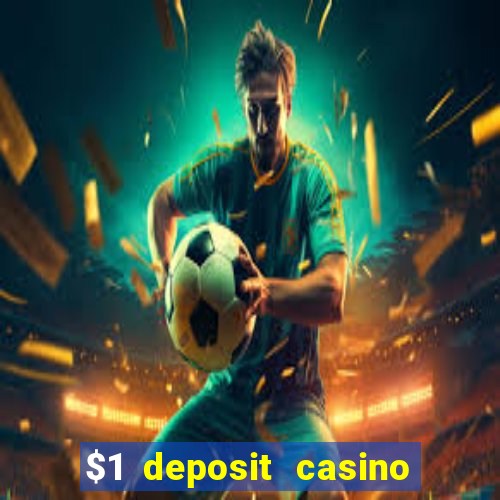 $1 deposit casino 2018 nz